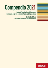 Compendio 2021. Guida all'applicazione delle norme in materia di lavoro e amministrazione del personale - Librerie.coop