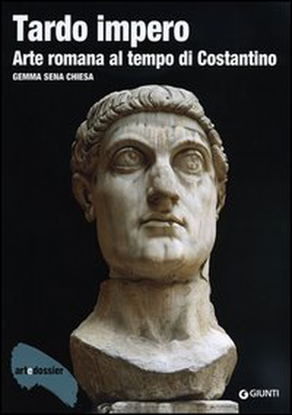 Tardo impero. Arte romana al tempo di Costantino - Librerie.coop Tardo impero. Arte romana al tempo di Costantino - Librerie.coop