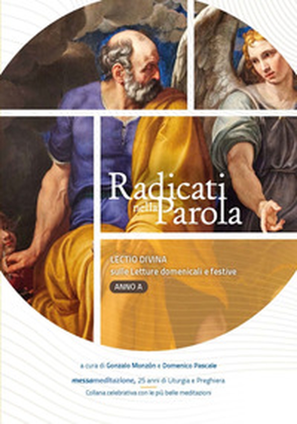 Radicati nella parola. Lectio divina sulle letture domenicali e festive Anno A - Librerie.coop
