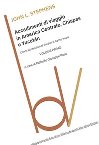 Accadimenti di viaggio in America Centrale, Chiapas e Yucatan - Vol. 1 - Librerie.coop