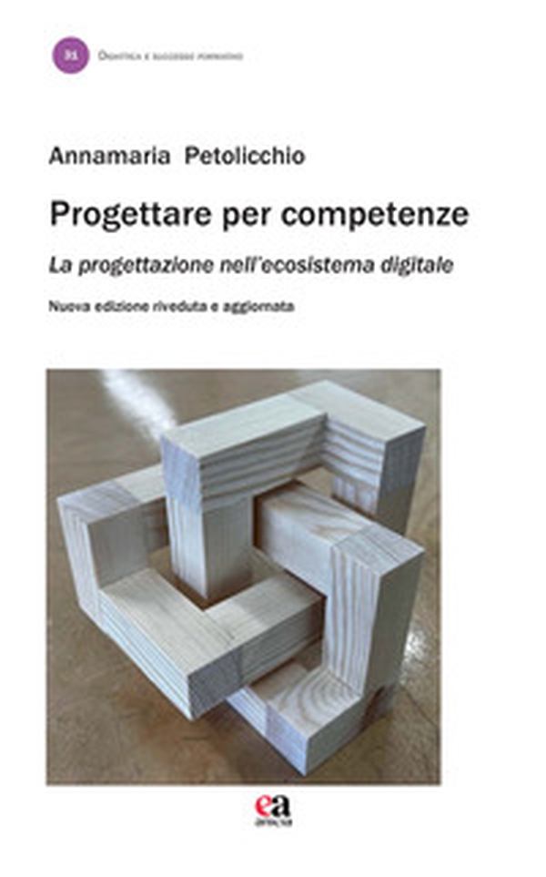 Progettare per competenze. La progettazione nell'ecosistema digitale - Librerie.coop