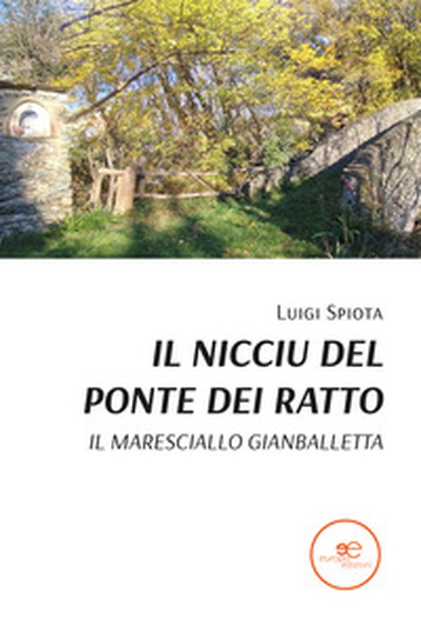 Il nicciu del ponte dei ratto. Il maresciallo Gianballetta - Librerie.coop Il nicciu del ponte dei ratto. Il maresciallo Gianballetta - Librerie.coop