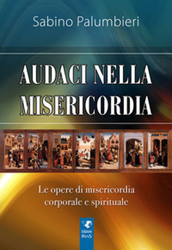Audaci nella misericordia - Librerie.coop Audaci nella misericordia - Librerie.coop