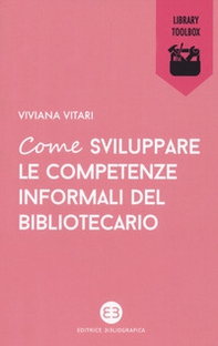 Come sviluppare le competenze informali del bibliotecario - Librerie.coop Come sviluppare le competenze informali del bibliotecario - Librerie.coop