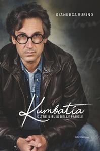 Kumbatia. Oltre il buio delle parole - Librerie.coop