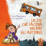 Lo zio che faceva volare gli autobus - Librerie.coop