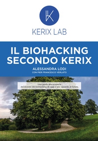 Il biohacking secondo Kerix - Librerie.coop