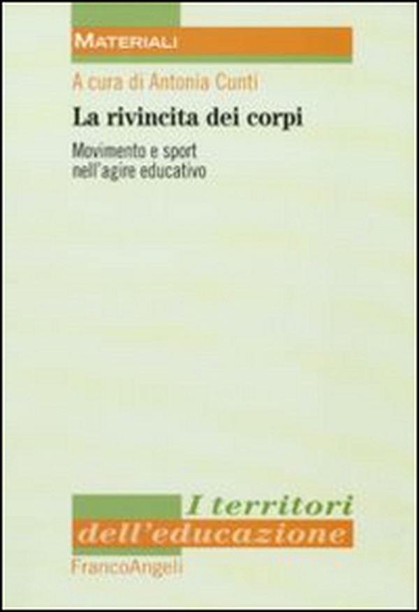 La rivincita dei corpi. Movimento e sport nell'agire educativo - Librerie.coop La rivincita dei corpi. Movimento e sport nell'agire educativo - Librerie.coop