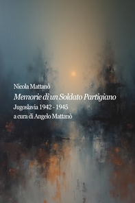 Memorie di un Soldato Partigiano - Librerie.coop