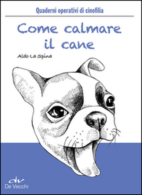 Come calmare il cane - Librerie.coop Come calmare il cane - Librerie.coop