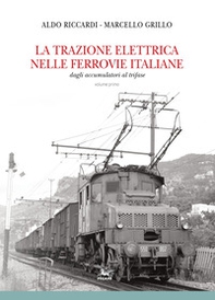 La trazione elettrica nelle ferrovie italane - Vol. 1 - Librerie.coop