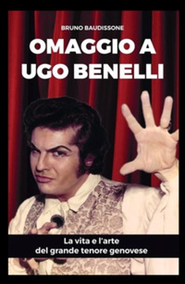 Omaggio al tenore Ugo Benelli - Librerie.coop Omaggio al tenore Ugo Benelli - Librerie.coop