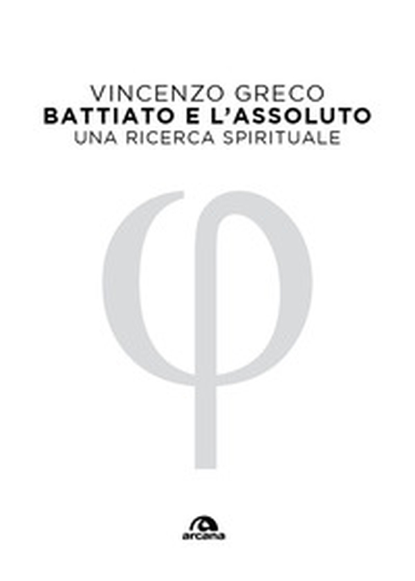 Battiato e l'assoluto. Una ricerca spirituale - Librerie.coop