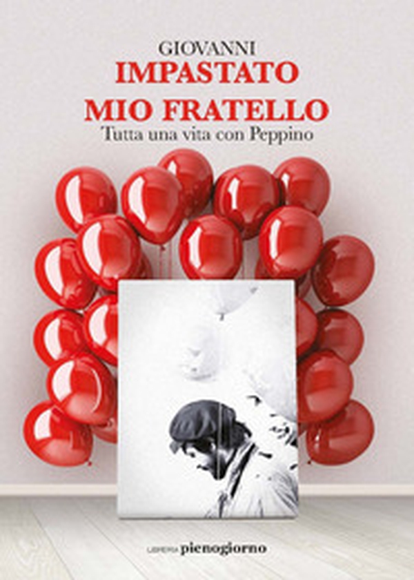 Mio fratello. Tutta una vita con Peppino - Librerie.coop Mio fratello. Tutta una vita con Peppino - Librerie.coop