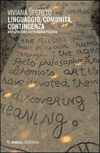 Linguaggio, comunità, contingenza. Wittgenstein e la filosofia politica - Librerie.coop Linguaggio, comunità, contingenza. Wittgenstein e la filosofia politica - Librerie.coop