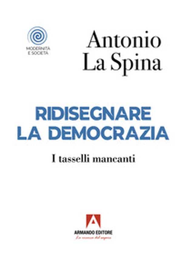 Ridisegnare la democrazia. I tasselli mancanti - Librerie.coop