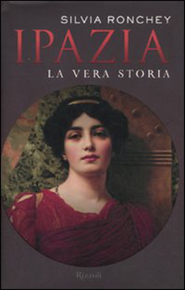 Ipazia. La vera storia - Librerie.coop Ipazia. La vera storia - Librerie.coop
