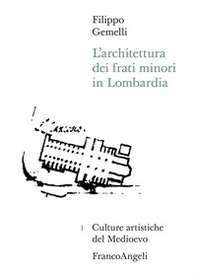L'architettura dei frati minori in Lombardia - Librerie.coop