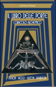 Il libro delle porte: l'oracolo alchemico - Librerie.coop Il libro delle porte: l'oracolo alchemico - Librerie.coop