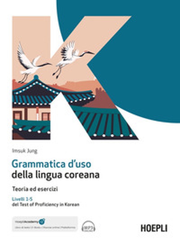 Grammatica d'uso della lingua coreana. Teoria ed esercizi. Livelli 1-5 del Test of Proficiency in Korean - Librerie.coop Grammatica d'uso della lingua coreana. Teoria ed esercizi. Livelli 1-5 del Test of Proficiency in Korean - Librerie.coop