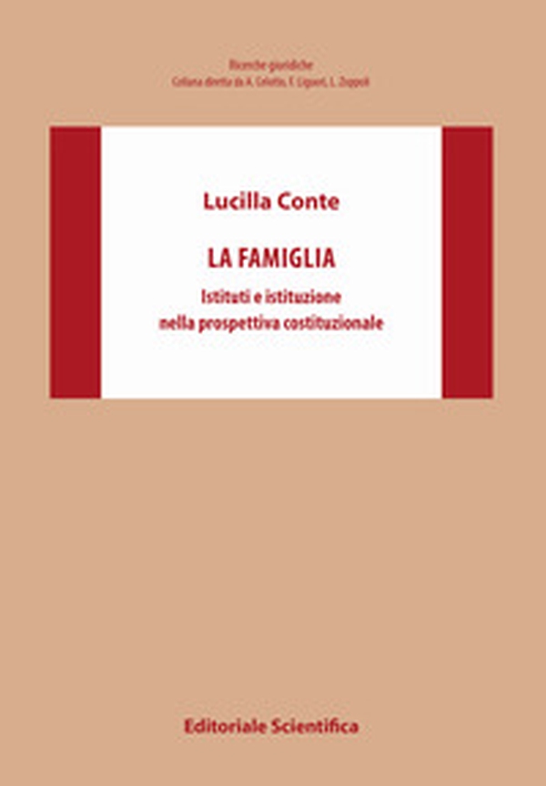 La famiglia. Istituti e istituzione nella prospettiva costituzionale - Librerie.coop La famiglia. Istituti e istituzione nella prospettiva costituzionale - Librerie.coop