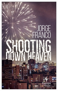 Shooting down heaven - Librerie.coop