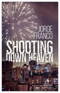 Shooting down heaven - Librerie.coop