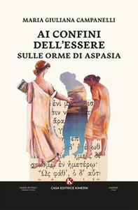 Ai confini dell'Essere sulle orme di Aspasia - Librerie.coop