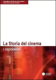 La storia del cinema. I capolavori - Librerie.coop