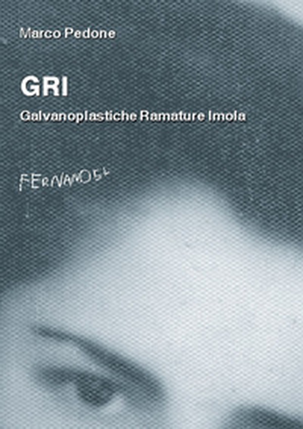 GRI. Galvanoplastiche Ramature Imola - Librerie.coop GRI. Galvanoplastiche Ramature Imola - Librerie.coop