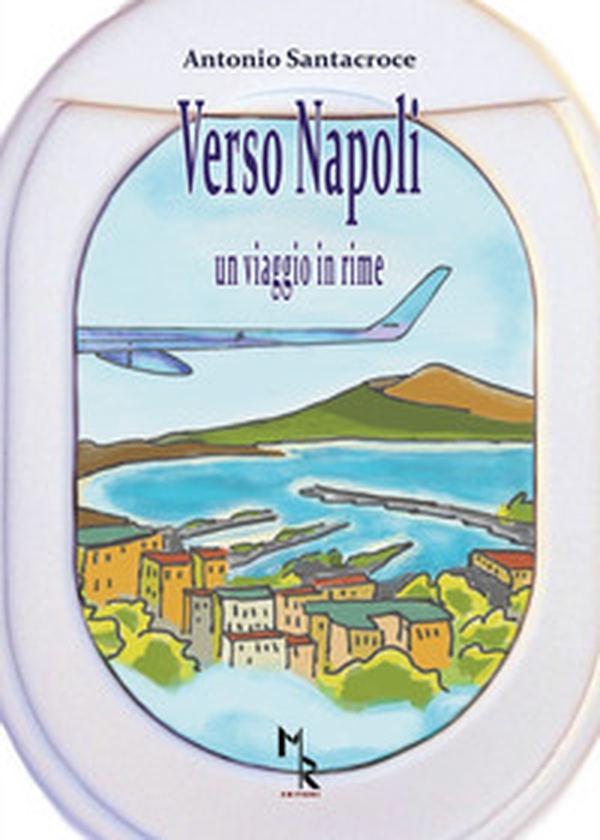 Verso Napoli. Un viaggio in rime - Librerie.coop Verso Napoli. Un viaggio in rime - Librerie.coop