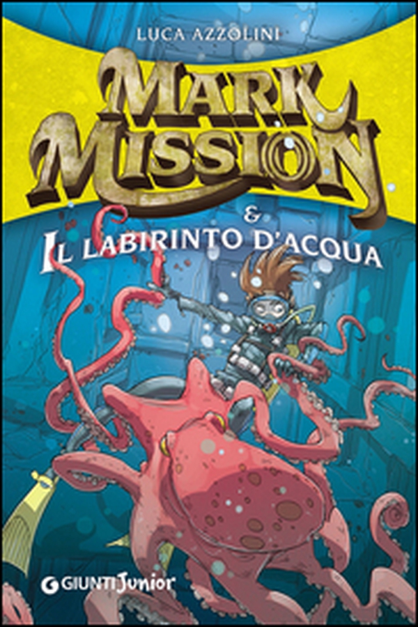 Mark Mission & il labirinto d'acqua - Librerie.coop Mark Mission & il labirinto d'acqua - Librerie.coop