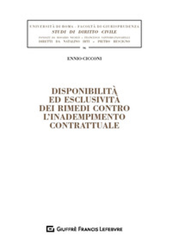 Disponibilità ed esclusività dei rimedi contro l'inadempimento contrattuale - Librerie.coop Disponibilità ed esclusività dei rimedi contro l'inadempimento contrattuale - Librerie.coop