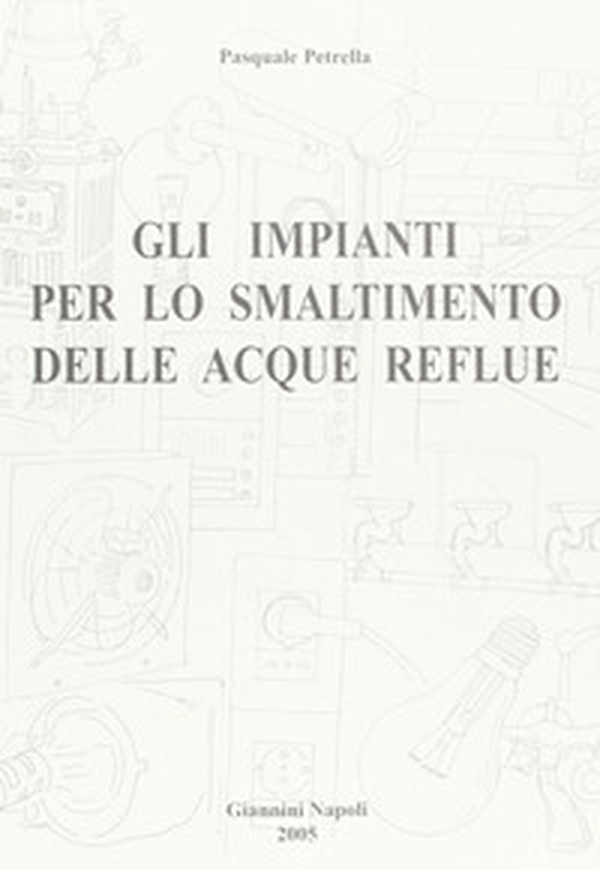 Gli impianti per lo smaltimento delle acque reflue - Librerie.coop Gli impianti per lo smaltimento delle acque reflue - Librerie.coop