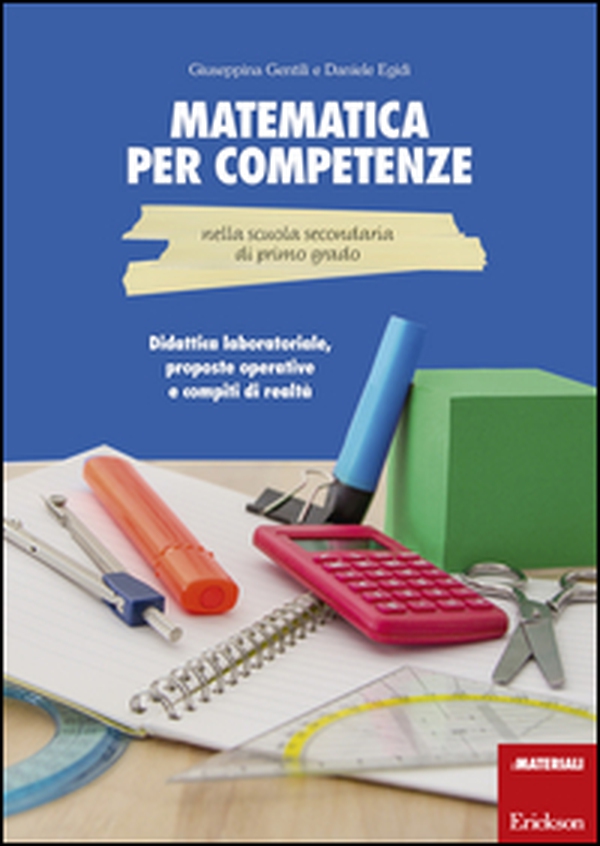 Matematica per competenze nella scuola secondaria di primo grado. Didattica laboratoriale, proposte operative e compiti di realtà - Librerie.coop Matematica per competenze nella scuola secondaria di primo grado. Didattica laboratoriale, proposte operative e compiti di realtà - Librerie.coop