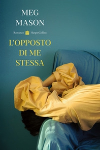 L'opposto di me stessa - Librerie.coop