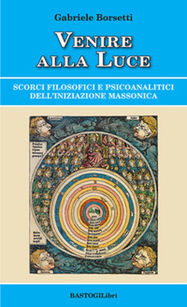 Venire alla luce. Scorci filosofici e psicoanalitici dell'iniziazione massonica - Librerie.coop Venire alla luce. Scorci filosofici e psicoanalitici dell'iniziazione massonica - Librerie.coop