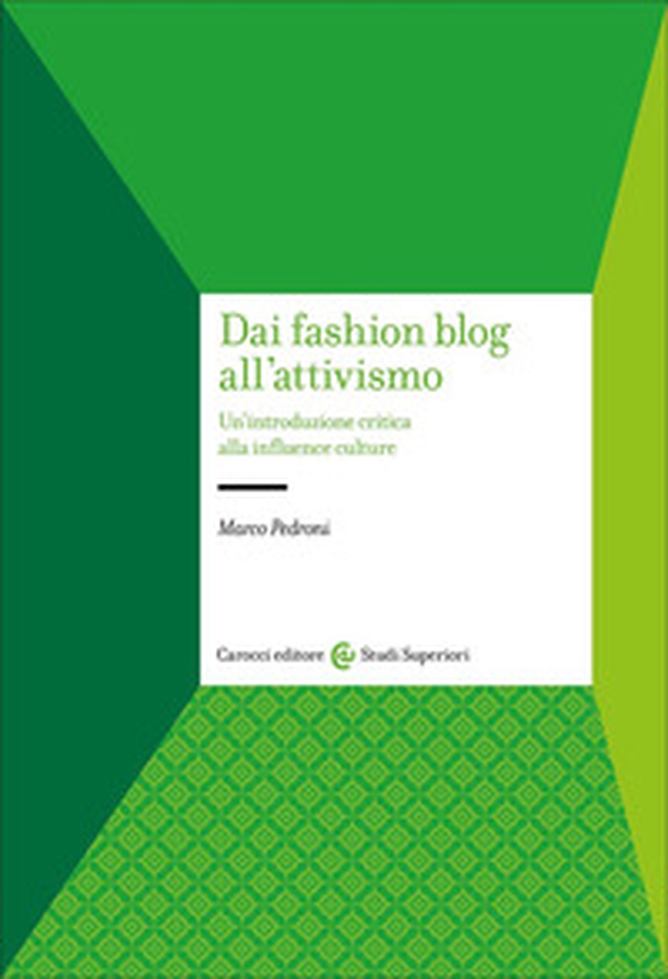 Dai fashion blog all'attivismo. Un'introduzione critica alla influence culture - Librerie.coop Dai fashion blog all'attivismo. Un'introduzione critica alla influence culture - Librerie.coop