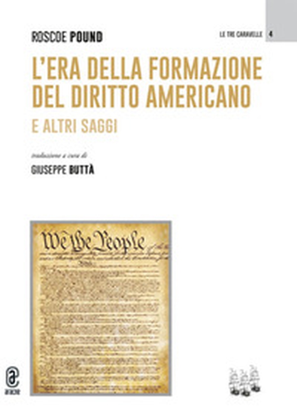 L'era della formazione del diritto americano. E altri saggi - Librerie.coop