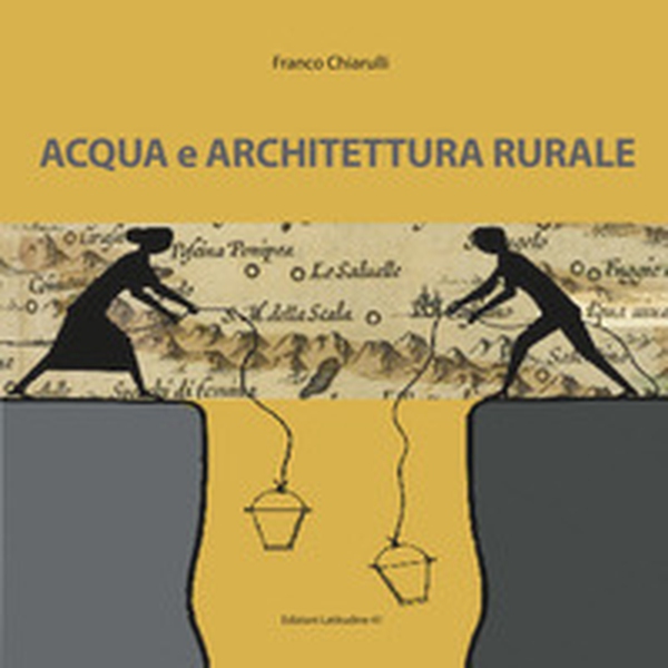 Acqua e architettura rurale - Librerie.coop Acqua e architettura rurale - Librerie.coop