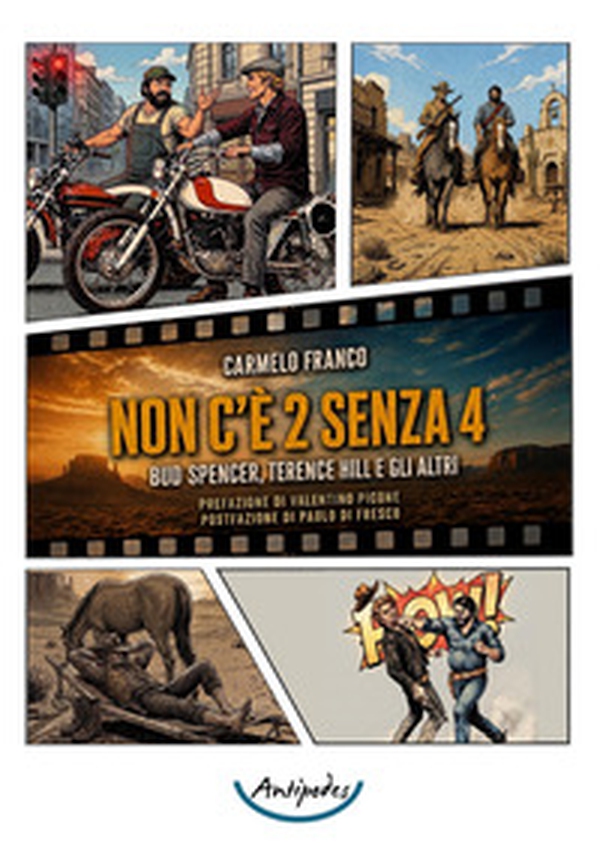 Non c'è 2 senza 4. Bud Spencer, Terence Hill e gli altri - Librerie.coop