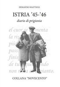 Istria '45-'46. Diario di prigionia - Librerie.coop Istria '45-'46. Diario di prigionia - Librerie.coop