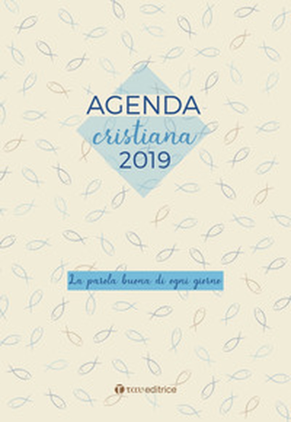 Agenda Cristiana 2019. La parola buona di ogni giorno - Librerie.coop Agenda Cristiana 2019. La parola buona di ogni giorno - Librerie.coop