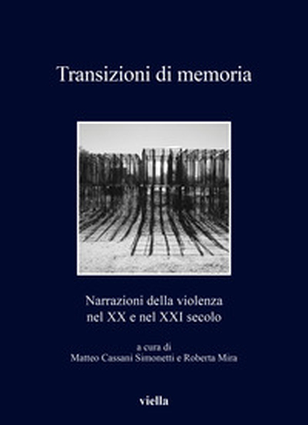 Transizioni di memoria. Narrazioni della violenza nel XX e nel XXI secolo - Librerie.coop Transizioni di memoria. Narrazioni della violenza nel XX e nel XXI secolo - Librerie.coop