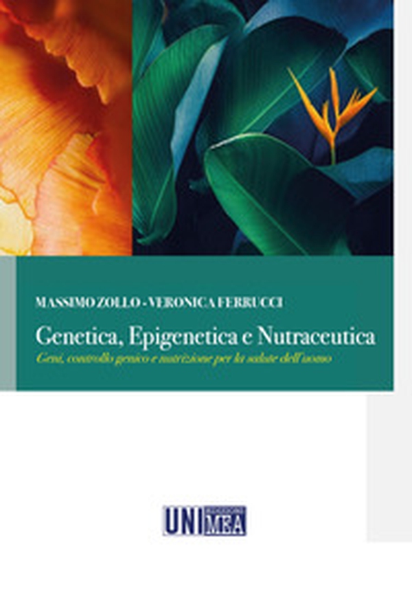 Genetica, epigenetica e nutraceutica. Geni, controllo genico e nutrizione per la salute dell'uomo - Librerie.coop Genetica, epigenetica e nutraceutica. Geni, controllo genico e nutrizione per la salute dell'uomo - Librerie.coop