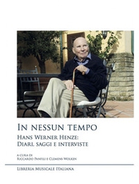 In nessun tempo. Hans Werner Henze: diari, saggi e interviste - Librerie.coop In nessun tempo. Hans Werner Henze: diari, saggi e interviste - Librerie.coop