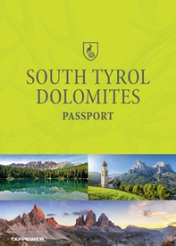 South Tyrol Dolomites Passport. Ediz. italiana, tedesca e inglese - Librerie.coop