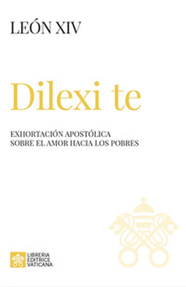 Dilexi te. Exhortación apostólica sobre el amor hacia los pobres - Librerie.coop Dilexi te. Exhortación apostólica sobre el amor hacia los pobres - Librerie.coop