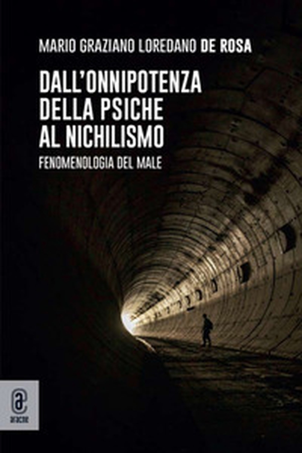 Dall'onnipotenza della psiche al nichilismo. Fenomenologia del male - Librerie.coop Dall'onnipotenza della psiche al nichilismo. Fenomenologia del male - Librerie.coop