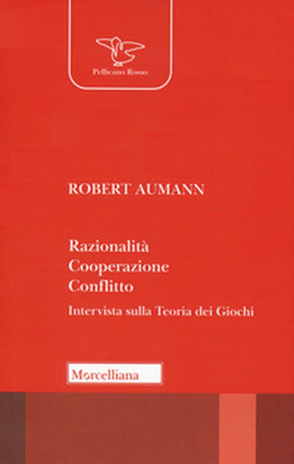 Razionalità, cooperazione, conflitto. Intervista sulla teoria dei giochi - Librerie.coop Razionalità, cooperazione, conflitto. Intervista sulla teoria dei giochi - Librerie.coop